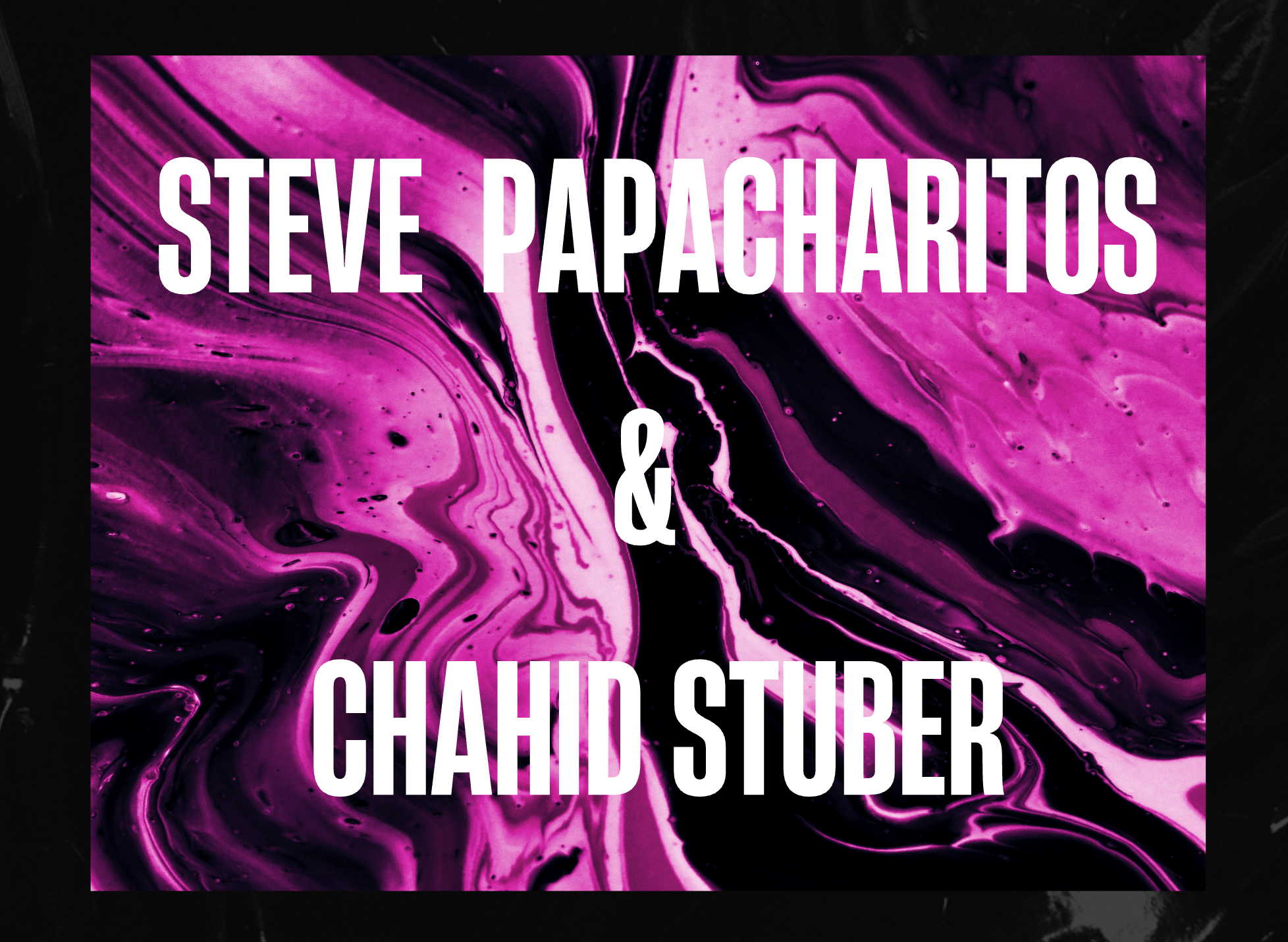 Steve Papacharitos & Chahid Stuber / Lyrics Videos